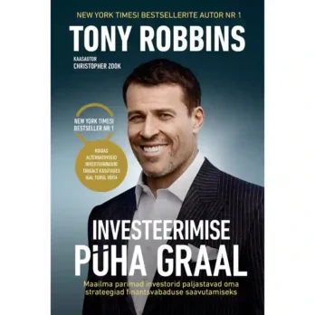 Investeerimise püha graal, Tony Robbins, investeerimine, finantsvabadus, alternatiivsed investeeringud, raha, Christopher Zook, investorid