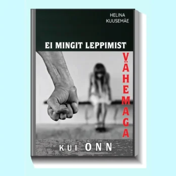 9789916754078-HT754078-Ei-mingit-leppimist-vaehemaga-kui-onn-raamat-raamatud-Hea-Tegu-eneseabi.