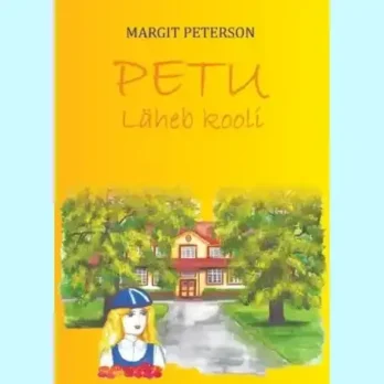 9789949581771-HT581771-Petu-laeheb-kooli-raamat-raamatud-Hea-Tegu-lasteraamat.